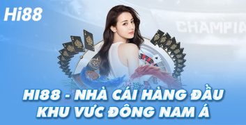 Nhà cái Hi88 - Đẳng cấp giải trí hàng đầu châu Á