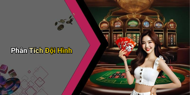 Phân Tích Đội Hình