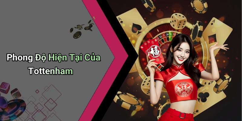 Phong Độ Hiện Tại Của Tottenham