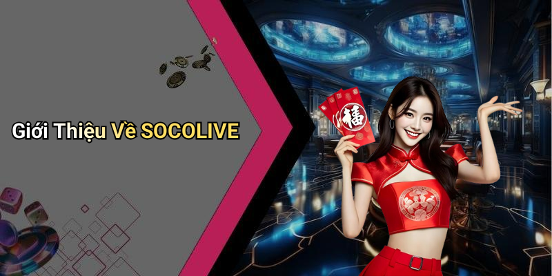 Giới Thiệu Về SOCOLIVE