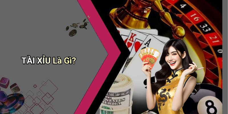 TÀI XỈU Là Gì?
