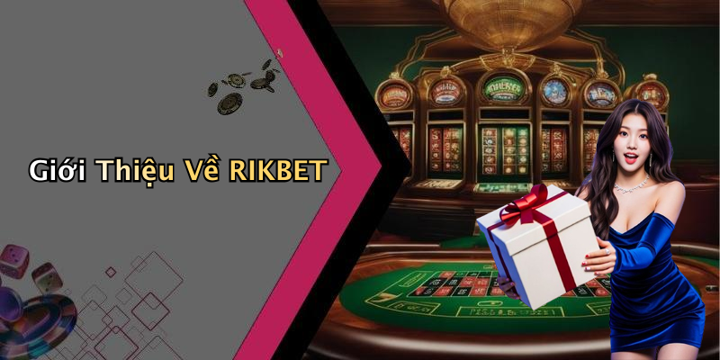Giới Thiệu Về RIKBET
