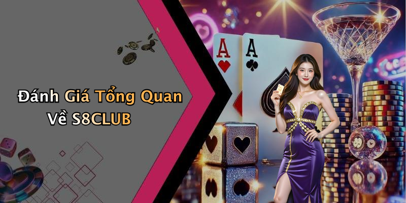 Đánh Giá Tổng Quan Về S8CLUB
