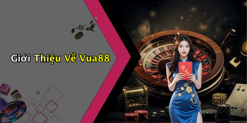 Giới Thiệu Về Vua88